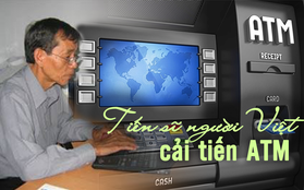 Điều ít biết về tiến sĩ gốc Việt "thay da đổi thịt" máy ATM, tạo ra cách mạng toàn cầu