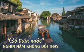 "Cổ trấn nước" nghìn năm tuổi ở Trung Quốc: vẻ đẹp non nước hữu tình như tranh thủy mặc, thu hút hàng triệu du khách