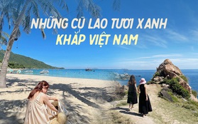 Chẳng cần đi đâu xa tìm thiên đường, những cù lao biển Việt Nam đủ khiến bạn ngất ngây vì xinh đẹp