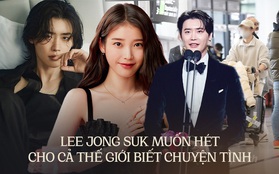 Biểu hiện của Lee Jong Suk suốt 2 năm qua: Như muốn hét cho cả thế giới biết "IU là bạn gái của tôi"!