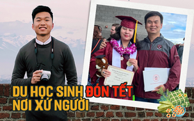 Du học sinh và nỗi niềm ăn Tết nơi xứ người: "Nghe giọng ba mẹ mà bật khóc, chỉ muốn bay về nước ngay trong đêm"