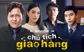 Chủ Tịch Giao Hàng: Công thức câu view "bao năm không đổi" của Trường Giang nhưng tại sao vẫn thành công?