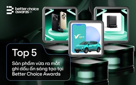 Vinh danh Top 5 sản phẩm vừa ra mắt ghi dấu ấn sáng tạo tại Gala trao giải Better Choice Awards 2023