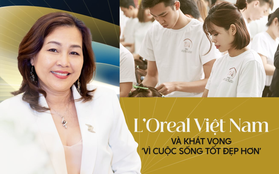 L’Oreal Việt Nam và khát vọng "Vì cuộc sống tốt đẹp hơn": Khi tính nữ thiêng liêng có thể làm nên những điều kỳ diệu!