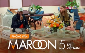 Phỏng vấn Maroon 5: "Diễn ở Phú Quốc thú vị như hồi chúng tôi diễn ở Kim Tự Tháp vậy!"
