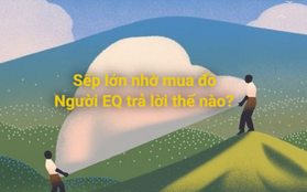 Sếp lớn nhờ mua món đồ nhỏ rồi hỏi giá, kẻ ngốc nói "không cần trả", người EQ cao vút có cách được lòng người