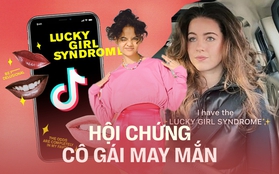 Sự thật về "hội chứng cô gái may mắn" đình đám TikTok, xu hướng giúp người trẻ đạt được thành công bằng niềm tin