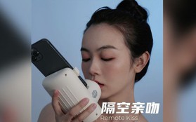 Dân mạng Trung Quốc xôn xao vì thiết bị hôn môi xa