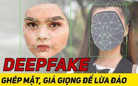 Cảnh báo hình thức lừa đảo bằng công nghệ Deepfake