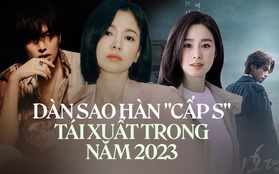 Dàn sao Hàn "hạng S" tái xuất trong năm 2023: Song Hye Kyo bùng nổ, bao giờ tới lượt Kim Tae Hee?