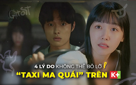 4 lý do không thể bỏ lỡ “Taxi Ma Quái” trên K+