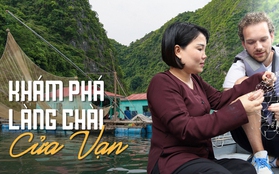 Đến thăm làng chài Cửa Vạn - ngôi làng nằm trong top 16 thị trấn ven biển xinh đẹp nhất thế giới