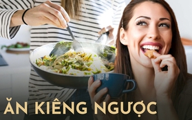 Ăn nhiều hơn để giảm cân: "Cứu cánh" cho chị em nhưng hiệu quả đến đâu, các chuyên gia nói gì?