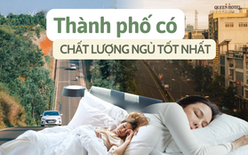 Có một nơi tại Việt Nam được mệnh danh là "thành phố ngủ ngon nhất", đi du lịch chỉ để an giấc thì chuẩn bài!