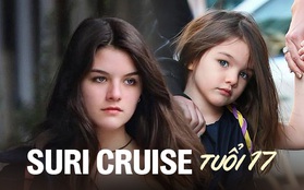 Suri ở tuổi 17: Hơn 10 năm không gặp Tom Cruise, đẹp và bản lĩnh!