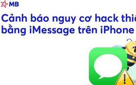 Ngân hàng, công ty chứng khoán đồng loạt cảnh báo lỗ hổng iMessage trên iPhone