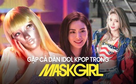 Choáng ngợp dàn idol hội tụ trong Mask Girl: Gương mặt đẹp nhất thế giới làm nữ chính, huyền thoại đến boygroup đông nhất Kpop có mặt