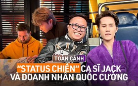 4 vấn đề lớn trong vụ drama giữa Jack và ông Quốc Cường: "Status chiến" bao giờ mới kết thúc?