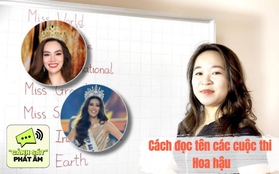 Một năm có hơn 30 cuộc thi Hoa hậu được tổ chức, đọc tên tiếng Anh của chúng như nào cho "xịn đét"?