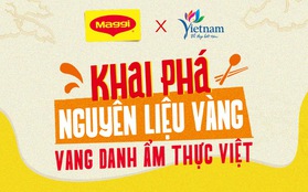 Cục Du lịch Quốc gia và MAGGI chung tay cùng người dân phủ kín bản đồ nguyên liệu - ẩm thực trực tuyến lớn nhất Việt Nam