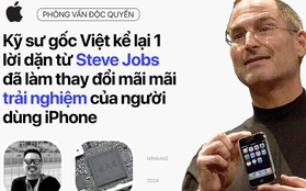 Kỹ sư gốc Việt kể lại 1 lời dặn từ Steve Jobs đã làm thay đổi mãi mãi trải nghiệm của người dùng iPhone