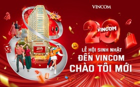 Sinh nhật Vincom 20 năm khai màn mùa lễ hội rực rỡ trong năm