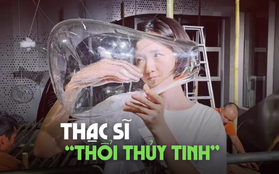 Nữ thạc sĩ từ bỏ cuộc sống ổn định, sống nay đây mai đó theo đuổi đam mê với thủy tinh