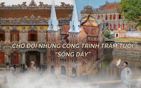 Điện Kiến Trung quá lung linh, dân tình còn mong mỏi chứng kiến hai địa điểm cực nổi tiếng hoàn thành trùng tu