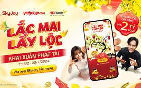 Tết này chơi game cũng có thể trở thành “đại gia”, trúng quà đến 2 tỷ đồng cùng Vietjet SkyJoy