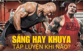 The Rock cơ bắp cuồn cuộn nhờ 4h sáng đến phòng gym, nhưng tập thể thao vào buổi sáng có hiệu quả bằng buổi tối?