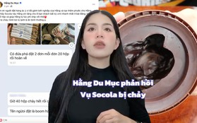 Hằng Du Mục bất ngờ bị "chơi xấu": Có người bom hàng tận 40 hộp socola khiến sản phẩm bị chảy hết?