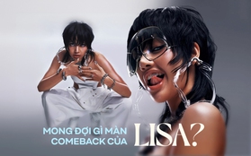 Mong đợi gì từ màn comeback solo của Lisa, chiến thuật ngầm vươn ra khỏi Kpop liệu có thành công?