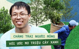 Chàng trai dân tộc Mông lớn lên cùng thiên tai, lũ lụt cùng người dân trồng hơn triệu cây xanh