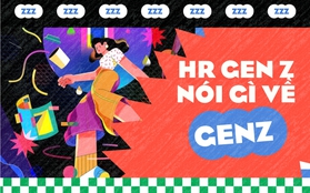 Gen Z trong mắt HR Gen Z: Cần lì hơn và tỉnh táo lên để tránh những "cái bẫy chết chóc"