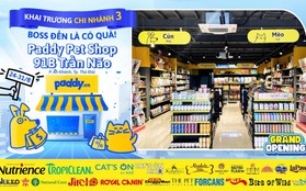 Paddy Pet Shop khai trương chi nhánh 3: "Chơi lớn" với ưu đãi "boss" đến là có quà!