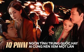 10 phim ngôn tình Trung Quốc siêu hay ai cũng nên xem một lần: Triệu Lệ Dĩnh, Dương Mịch đều góp mặt