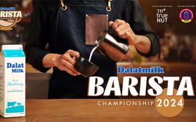 Khởi động cuộc thi thường niên pha chế chuyên nghiệp Dalatmilk Barista Championship 2024 với nhiều điểm mới, hấp dẫn