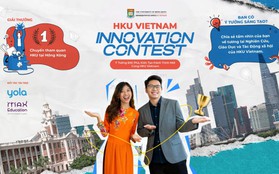 REIvolution Ideas: HKU Vietnam Innovation Contest  “gây sốt” với giải thưởng đặc biệt là một chuyến đi Hồng Kông (Trung Quốc)