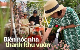 Cặp vợ chồng tạo ra một "trang trại trên không" tràn ngập hoa tươi, trái cây và rau củ, sống cuộc đời an nhiên!