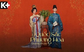 Quốc Sắc Phương Hoa trên K+ phá đảo loạt bảng xếp hạng với chuyện tình siêu cuốn