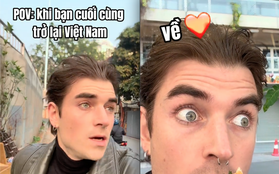 Khách Tây hớt hải làm ngay một việc khi trở về Việt Nam, vô tình để lộ điều đặc biệt khiến dân mạng trầm trồ