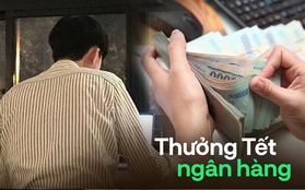 Thưởng Tết 60 triệu và nỗi khổ của dân ngân hàng