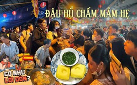 Tranh nhau mua đậu hũ vàng chấm mắm hẹ ở khu Quận 5, quá vất vả nhưng liệu hương vị có bõ công?