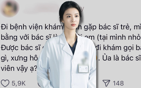 Éo le: Đi khám xưng "chị - em" với bác sĩ, cô gái bị chấn chỉnh thẳng mặt, netizen cãi nhau kịch liệt