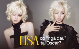 Lisa sẽ biểu diễn tại Oscar 2025 - Được ăn cả, ngã thì sao?