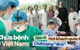 Chữa bệnh ở Việt Nam chi phí "mềm", chất lượng "đỉnh": Làn sóng Việt kiều, khách quốc tế tìm về điều trị ngày càng lớn!