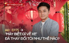 Tiến Trần - Từ đứa trẻ bị chê ‘mày biết gì về xe’ tới người dẫn đoàn chuyên nghiệp