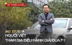 Người Việt hiếm hoi điều hành giải F1: ‘Tự chi tiền sang Úc để thấy các xe đua 350km/h lướt qua trước mắt’