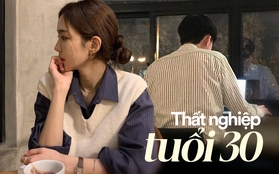 Bị sa thải ở tuổi 30, bán cả đồ trong nhà để lấy tiền tiêu: Tôi vẫn đang học cách sống sót!