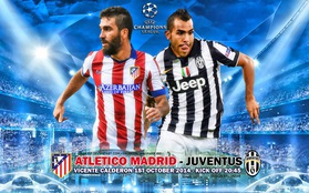 1h45 ngày 2/10, Atletico Madrid - Juventus: Quên đi nỗi đau tại Hy Lạp!